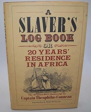 Seller image for A Slaver's Log Book or 20 Years' Resistance in Africa for sale by Easy Chair Books