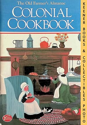 Image du vendeur pour The Old Farmer's Almanac Colonial Cookbook mis en vente par Keener Books (Member IOBA)