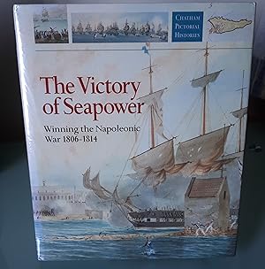 The Victory of Seapower: Winning the Napoleonic War 1806-1814