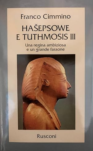 Bild des Verkufers fr Hasepsowe e Tuthmosis III. Una regina ambiziosa e un grande faraone zum Verkauf von librisaggi