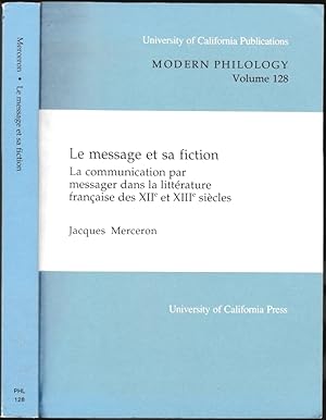 Le message et sa fiction. La communication par messager dans la littérature française des XIIe et...