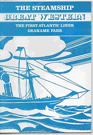 The Steamship Great Western. The First Atlantic Liner