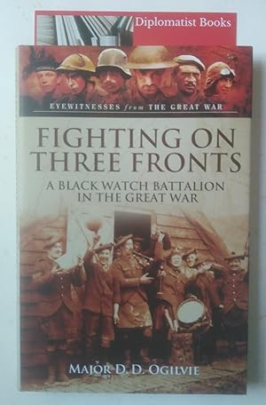 Fighting on Three Fronts: A Black Watch Battalion in the Great War (Eyewitnesses from the Great War)