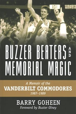 Seller image for Buzzer Beaters and Memorial Magic : A Memoir of the Vanderbilt Commodores 1987-1989 for sale by GreatBookPrices