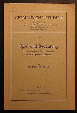 Seller image for Spiel und Bedeutung. Untersuchungen zu den Trauerspielen Daniael Caspers von Lohenstein for sale by Simon Hausstetter