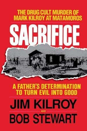 Imagen del vendedor de Sacrifice : The Tragic Cult Murder of Mark Kilroy in Matamoros a la venta por GreatBookPricesUK