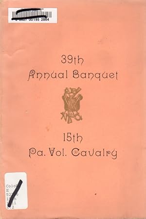 Seller image for To the Members of the Society of the 15th Pennsylvania Volunteer Cavalry: A Short Account of the Thirty-Ninth Annual Banquet Held at philadelphia, November 14, 1911 for sale by Clausen Books, RMABA