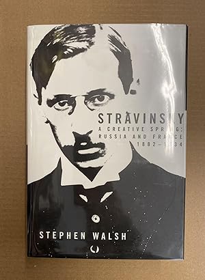 Bild des Verkufers fr Stravinsky - A Creative Spring: Russia and France, 1882-1934 zum Verkauf von Fahrenheit's Books