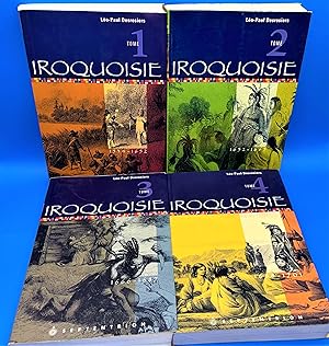 Iroquoisie. Tomes 1,2,3 et 4