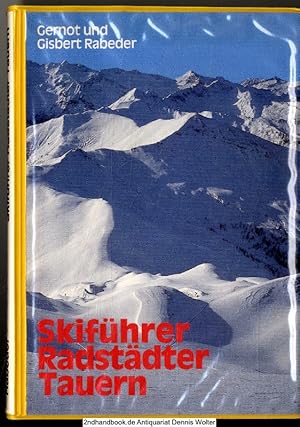 Skiführer Radstädter Tauern : e. Spezialführer für d. Skibergsteiger