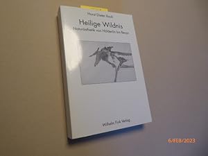 Imagen del vendedor de Heilige Wildnis. Natursthetik von Hlderlin bis Beuys. a la venta por Krull GmbH