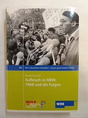 Bild des Verkufers fr AUFBRUCH IN NRW: 1968 UND DIE FOLGEN (WIR IN NORDRHEIN-WESTFALEN - UNSERE GESAMMELTEN WERKE). zum Verkauf von Buchmerlin