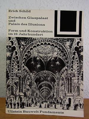 Imagen del vendedor de Zwischen Glaspalast und Palais des Illusions. Form und Konstruktion im 19. Jahrhundert. Bauwelt Fundamente Band 20 a la venta por Antiquariat Weber