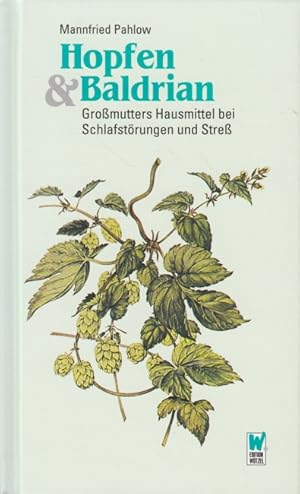 Seller image for Hopfen & Baldrian - Gromutters Hausmittel bei Schlafstrungen und Stre. for sale by TF-Versandhandel - Preise inkl. MwSt.