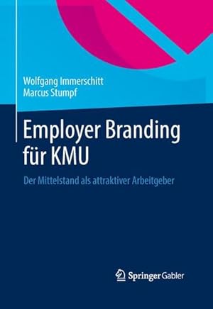 Image du vendeur pour Employer Branding fr KMU Der Mittelstand als attraktiver Arbeitgeber mis en vente par Berliner Bchertisch eG