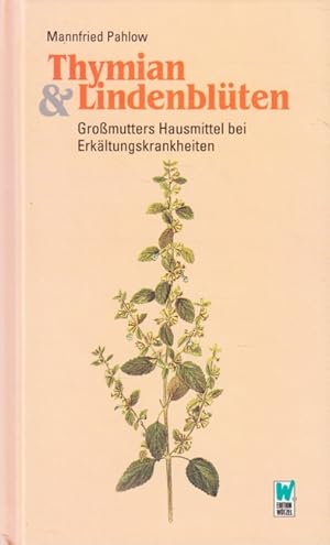 Seller image for Thymian & Lindenblten - Gromutters Hausmittel bei Erkltungskrankheiten. for sale by TF-Versandhandel - Preise inkl. MwSt.