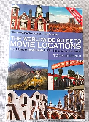 The Worldwide Guide to Movie Locations: The Ultimate Travel Guide to Film Sites around the World ...