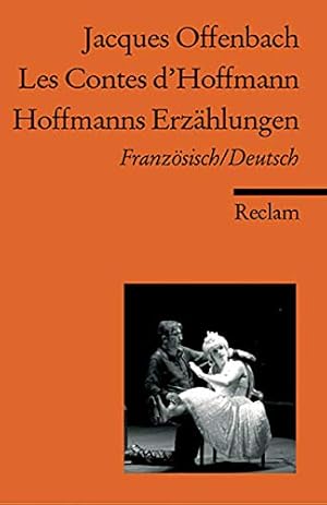 Imagen del vendedor de Les contes d'Hoffmann : fantastische Oper in fnf Akten ; Textbuch franzsisch. deutsch = Hoffmanns Erzhlungen / Jacques Offenbach. Libretto nach dem gleichnamigen Drama von Jules Barbier und Michel Carr. bers. und hrsg. von Josef Heinzelmann / Reclams Universal-Bibliothek ; Nr. 18329 a la venta por Modernes Antiquariat an der Kyll