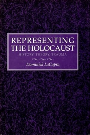 Immagine del venditore per Representing the Holocaust: History, Theory, Trauma venduto da The Armadillo's Pillow