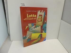 Lotte will Prinzessin sein. erzählt von Doris Dörrie. Mit Bildern von Julia Kaergel
