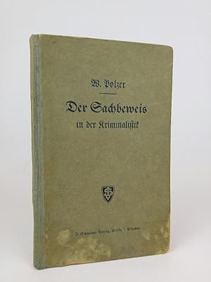 Der Sachbeweis in der Kriminalistik: Mit 137 Fällen und 87 Abbildungen aus der Praxis.