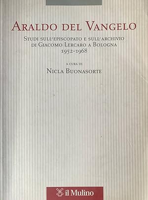 Araldo del Vangelo. Studi sull'episcopato e sull'archivio di Giacomo Lercaro a Bologna. 1952-1968