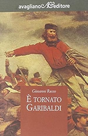 Bild des Verkufers fr E' tornato Garibaldi. zum Verkauf von FIRENZELIBRI SRL