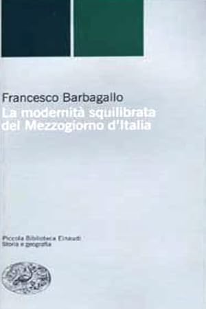 Bild des Verkufers fr La modernit squilibrata del mezzogiorno d'Italia. zum Verkauf von FIRENZELIBRI SRL