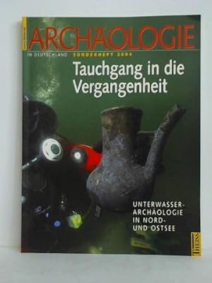 Bild des Verkufers fr Tauchgang in die Vergangenheit. Unterwasserarchologie in Nord- und Ostsee zum Verkauf von Celler Versandantiquariat