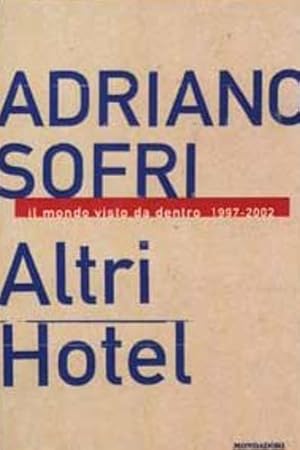 Seller image for Altri hotel. Il mondo visto da dentro 1997-2002- for sale by FIRENZELIBRI SRL