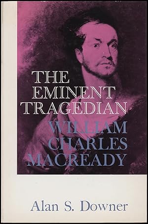 The Eminent Tragedian: William Charles Macready