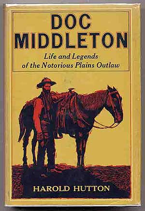 Seller image for Doc Middleton: Life and Legends of the Notorious Plains Outlaw for sale by Between the Covers-Rare Books, Inc. ABAA