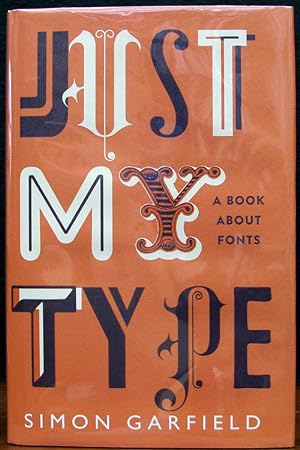Immagine del venditore per JUST MY TYPE. A book about fonts. venduto da The Antique Bookshop & Curios (ANZAAB)