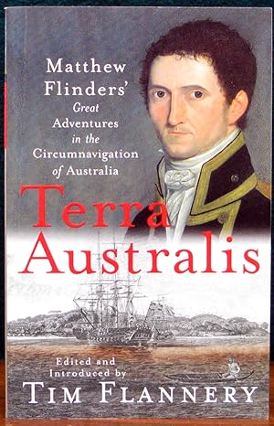 Bild des Verkufers fr TERRA AUSTRALIS. Matthew Flinders' Great Adventures in the Circumnavigation of Australia. zum Verkauf von The Antique Bookshop & Curios (ANZAAB)