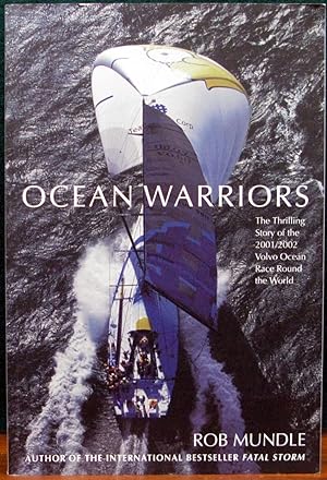 Seller image for OCEAN WARRIORS. The Thrilling Story of the 2001/2002 Volvo Ocean Race Round the World. for sale by The Antique Bookshop & Curios (ANZAAB)