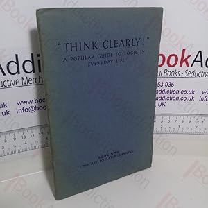 The Key to Rapid Learning (Think Clearly - A Popular Guide to Logic in Everyday Life, Book No. 7)