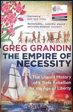 Seller image for THE EMPIRE OF NECESSITY. The Untold History of a Slave Rebellion in the Age of Liberty. for sale by The Antique Bookshop & Curios (ANZAAB)