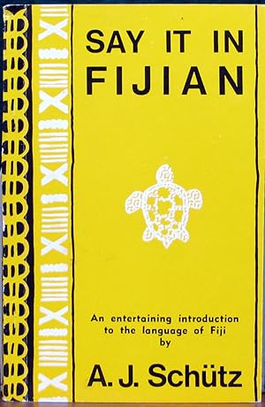 Seller image for SAY IT IN FIJIAN. An entertaining introduction to the language of Fiji. for sale by The Antique Bookshop & Curios (ANZAAB)