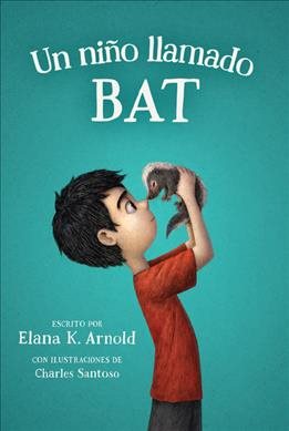 Imagen del vendedor de Un nio llamado bat/ A Boy Called Bat -Language: spanish a la venta por GreatBookPrices