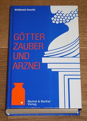 Götter, Zauber und Arznei. Uxori liberisque carissimis.