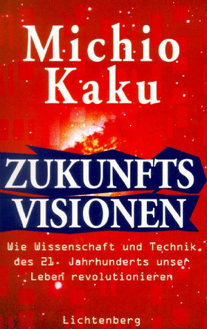 Bild des Verkufers fr Zukunftsvisionen. Wie Wissenschaft und Technik des 21. Jahrhunderts unser Leben revolutionieren. Aus dem Amerikanichen von Susanne Kuhlmann-Krieg und Sebastian Vogel. zum Verkauf von Antiquariat im Schloss