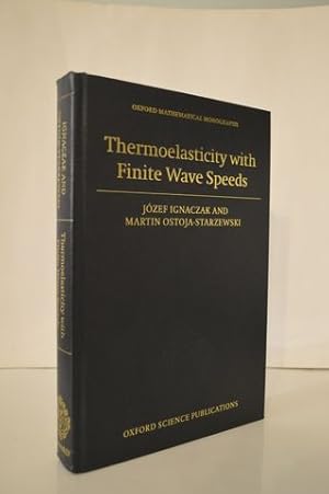 Thermoelasticity with Finite Wave Speeds (Oxford Mathematical Monographs)