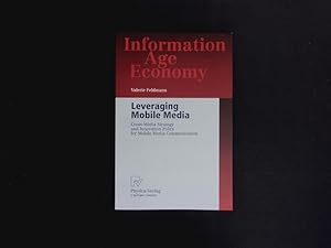 Image du vendeur pour Leveraging Mobile Media. Cross-Media Strategy and Innovation Policy for Mobile Media Communication. mis en vente par Antiquariat Bookfarm