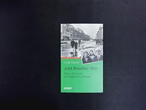 Bild des Verkufers fr JUST ANOTHER WAR. How i survived the siege of leningrad. zum Verkauf von Antiquariat Bookfarm