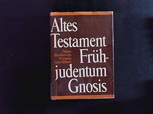 Bild des Verkufers fr Altes Testament, Frhjudentum, Gnosis. Neue Studien zu "Gnosis und Bibel". zum Verkauf von Antiquariat Bookfarm