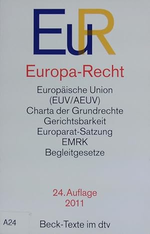 Bild des Verkufers fr Europa-Recht. Vertrag ber die Europische Union, Vertrag ber die Arbeitsweise der Europischen Union, Charta der Grundrechte der Europischen Union, Rechtsstellung des Unionsbrgers, Integrationsverantwortungsgesetz, Ausfhrungsgesetze zu Art. 23 GG, Europawahl-Gesetz, Verfahrensordnungen, Satzung des Europarates, Menschenrechtskonvention : Textausgabe mit ausfhrlichem Sachverzeichnis. zum Verkauf von Antiquariat Bookfarm