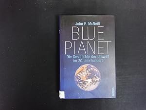 Bild des Verkufers fr Blue planet. Die Geschichte der Umwelt im 20. Jahrhundert. zum Verkauf von Antiquariat Bookfarm