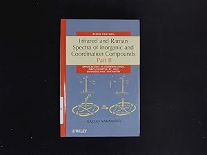 Bild des Verkufers fr Infrared and Raman Spectra of Inorganic and Coordination Compounds. Applications in Coordination, Organometallic, and Bioinorganic Chemistry. zum Verkauf von Antiquariat Bookfarm