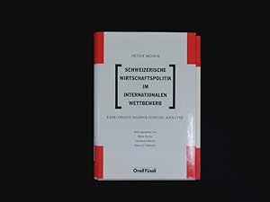 Schweizerische Wirtschaftspolitik im internationalen Wettbewerb. Ein ordnungspolitisches Programm.