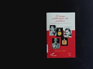 Seller image for L'image publicitaire des parfums. Communication olfactive. for sale by Antiquariat Bookfarm